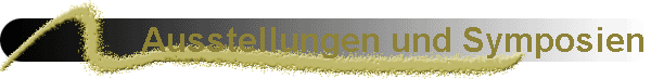 Ausstellungen und Symposien