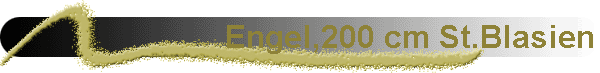 Engel,200 cm St.Blasien